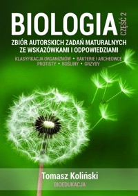 Biologia 2 Zbiór autorskich zadań maturalnych ze wskazówkami i odpowiedziami - Koliński Tomasz - książka