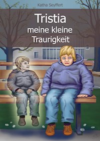 Tristia, meine kleine Traurigkeit - Katha Seyffert - ebook