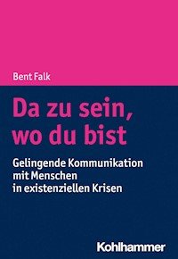 Da zu sein, wo du bist - Bent Falk - ebook