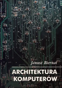 Architektura komputerów - Biernat Janusz - ebook