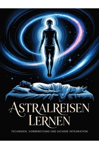 Astralreisen lernen - Evelyn Starling - ebook