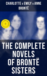 The Complete Novels of Brontë Sisters - Bronte Charlotte - ebook