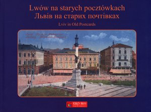 Lwów na starych pocztówkach - Piotr Nestor Galik - książka