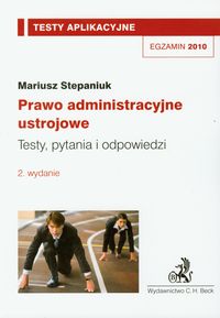 Prawo administracyjne ustrojowe Testy aplikacyjne 10 - Stepaniuk Mariusz - książka