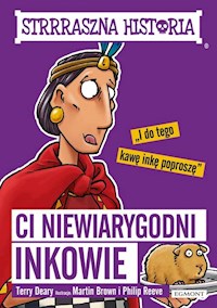 Strrraszna historia Ci niewiarygodni Inkowie - Deary Terry - książka
