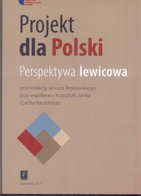 Projekt dla Polski Perspektywa lewicowa -  - książka