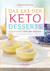 Das 1x1 der Keto-Desserts - Ketchum Carolyn - ebook