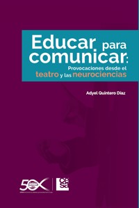 Educar para comunicar - Adyel Quintero Díaz - ebook