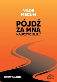 Vade mecum Pójdź za mną nauczycielu - Waloszek Danuta - książka