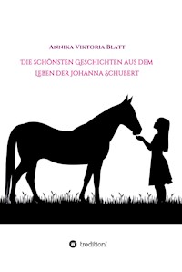Die schönsten Geschichten aus dem Leben der Johanna Schubert - Annika Viktoria Blatt - ebook