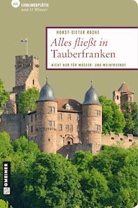 Alles fließt in Tauberfranken - Horst-Dieter Radke - ebook
