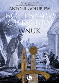 Bolesław Chrobry. Wnuk - Antoni Gołubiew  - ebook + audiobook + książka
