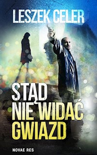 Stąd nie widać gwiazd - Celer Leszek - książka