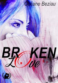 Broken Love - Océane Beziau - ebook
