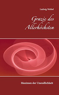 Grazie des Allerhöchsten - Ludwig Weibel - ebook
