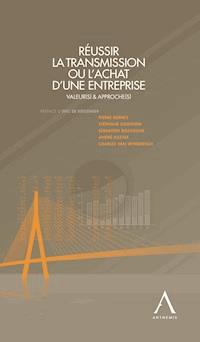 Réussir la transmission ou l'achat d'une entreprise: Les clés de la réussite - Stéphane Dantinne - ebook