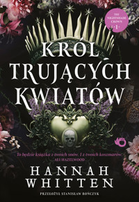 Król trujących kwiatów. Tom 1 - Hannah F. Whitten - książka