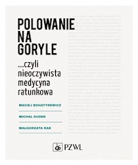 Polowanie na goryle - Bohatyrewicz Maciej, Dudek Michał, Rak Małgorzata - książka