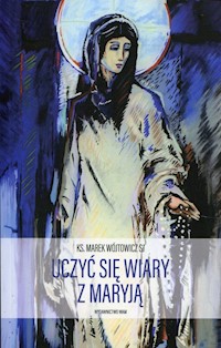 Uczyć się wiary z Maryją - Wójtowicz Marek - książka