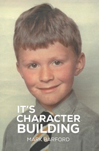It's Character Building - Mark Barford - ebook