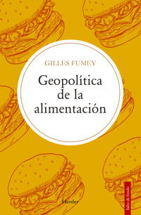 Geopolítica de la alimentación - Gilles Fumey - ebook