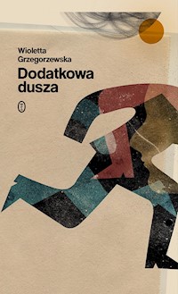 Dodatkowa dusza - Wioletta Grzegorzewska - ebook + książka