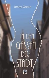 In den Gassen der Stadt - Jenny Green - ebook