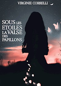 Sous les étoiles la valse des papillons - Virginie Correlli - ebook