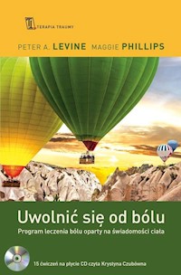 Uwolnić się od bólu - Levine Peter A., Phillips Maggie - książka