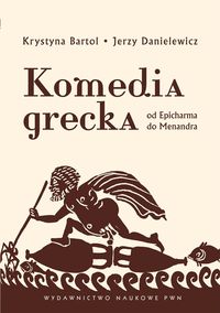 Komedia grecka - Bartol Krystyna, Danielewicz Jerzy - książka