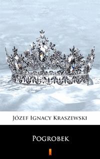Pogrobek. Powieść z czasów przemysławowskich - Józef Ignacy Kraszewski - ebook