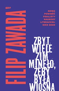 Zbyt wiele zim minęło, żeby była wiosna - Filip Zawada - książka