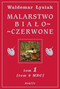 Malarstwo biało-czerwone Tom 1 Tom 9 MBC - Łysiak Waldemar - książka
