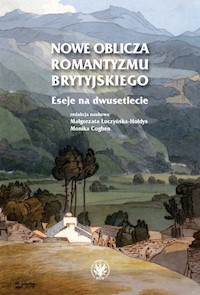 Nowe oblicza romantyzmu brytyjskiego. Eseje na dwusetlecie -  - książka