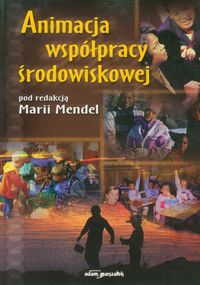 Animacja współpracy środowiskowej - - książka