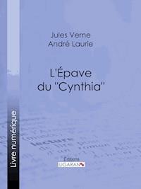 L'Épave du "Cynthia"… - Ligaran - ebook