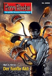 Perry Rhodan 2690: Der fünfte Akt - Dennis Mathiak, Marc A. Herren - ebook