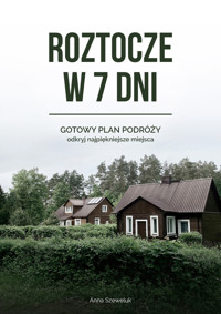 Roztocze w 7 dni - Anna Szeweluk - ebook