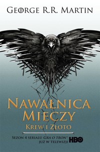Pieśń Lodu i Ognia. Tom III. Nawałnica mieczy, część 2: Krew i złoto [Gra o Tron] (wydanie filmowe) - George R.R. Martin - książka