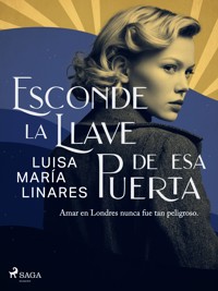 Esconde la llave de esa puerta - Luisa María Linares - ebook