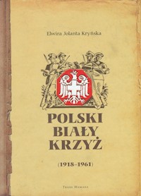 Polski Biały Krzyż (1918-1961) - Kryńska Elwira Jolanta - książka