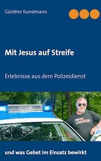 Mit Jesus auf Streife - Günther Kunstmann - ebook