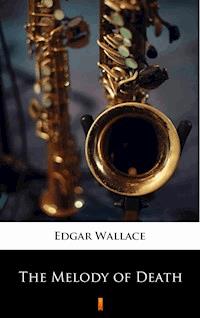 The Melody of Death - Edgar Wallace - ebook