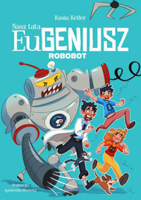 Nasz tata Eugeniusz. Robobot - Keller Kasia - audiobook + książka
