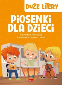 Duże litery. Piosenki dla dzieci - zbiorowa praca - książka