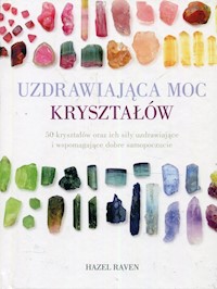 Uzdrawiająca moc kryształów - Raven Hazel - książka