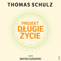 Projekt Długie Życie - Schulz Thomas - ebook + audiobook + książka