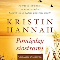 Pomiędzy siostrami - Kristin Hannah - audiobook
