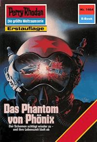 Perry Rhodan 1464: Das Phantom von Phönix -  Kurt Mahr - ebook