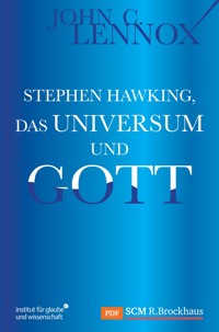 Stephen Hawking, das Universum und Gott - John Lennox - ebook